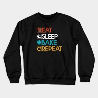 Eat Sleep Bake Repeat Gift Baking Lovers Gift Crewneck Sweatshirt